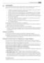 Page 17AVERTISSEMENT
Les composants électriques (cordon dalimentation, prise, compresseur) doivent être rem-
placés par un technicien d’entretien agréé ou par un électricien spécialisé.
1. Lappareil ne doit pas être raccordé à laide dun prolongateur, dune prise multiple
ou dun raccordement multiple (risque dincendie).
2. Assurez-vous que la prise nest pas écrasée ou endommagée par larrière de lappa-
reil. Une prise de courant endommagée peut surchauffer et provoquer un incendie.
3. Vérifiez que la prise murale...