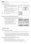 Page 36Enfriamiento por aire
El ventilador de enfriamiento dinámico por aire
(DAC) permite enfriar rápidamente los alimentos y
mantener una temperatura uniforme en el com-
partimento.
1. Para activar el ventilador, pulse el interruptor
(A). Se enciende una luz verde.
Este dispositivo permite enfriar los alimentos con
más rapidez y mantener una temperatura más
uniforme dentro del compartimento.
Active el ventilador cuando la temperatura am-
biente supere los 25 °C.
Colocación de las repisas pequeñas de la...