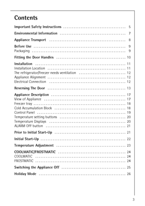 Page 3818 36 23-02/73
Contents
Important Safety Instructions. . . . . . . . . . . . . . . . . . . . . . . . . . . . . . . . . . . . 5
Environmental Information. . . . . . . . . . . . . . . . . . . . . . . . . . . . . . . . . . . . . . 7
Appliance Transport . . . . . . . . . . . . . . . . . . . . . . . . . . . . . . . . . . . . . . . . . . . . 8
Before Use. . . . . . . . . . . . . . . . . . . . . . . . . . . . . . . . . . . . . . . . . . . . . . . . . . . . . 9
Packaging . . . . . . . . . . . . . . . . . . . ....