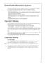 Page 27818 36 23-02/727
Control and Information Systems
The control and information systems consist of a temperature display, 
an optical warning indicator light and an acoustic warning.
The system warns if:
– when first switching on the appliance (when the storage temperature 
has not yet been attained);
– when the appliance doors are open 
– the temperature in the refrigerator or freezer compartment is too 
high;
– functional disturbances at the appliance.
Open Door-Warning 
If the fridge or freezer door is...