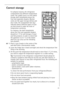 Page 31818 36 23-02/731
Correct storage
For physical reasons, the refrigerator 
compartment has different temperature 
zones. The coldest zone is on the lowest 
storage shelf immediately above the 
fruit and vegetable drawers. Warmer 
zones are the upper storage shelves and 
door racks. The arrangement (see fig.) 
indicates where different types of food 
are best stored to make the most of 
temperature variations.
For instance, the shelf immediately 
above the fruit and vegetable drawers 
should be 5 °C for...