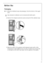 Page 9818 36 23-02/79
Before Use 
Packaging 
0 1.Remove all adhesive tape and packaging  from the interior of the appli-
ance.
3 Any remnants of adhesive can be removed with white spirit.
2.Remove the transport protection pieces and pull off the adhesive tape.
3.Wash the inside of the appliance with lukewarm water with a little 
bicarbonate of soda added (5 ml to 0.5 litre of water). Do not use soap 
or detergent as the smell may linger. Dry the appliance thoroughly.
 