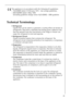 Page 41818 36 43-01/741
; This appliance is in accordance with the following EU guidelines:
– 73/23/EWG dated 19 February 1973 - low voltage guidelines.
– 89/336/EWG dated 3 May 1989
(including guideline change notice 92/31/EWG) - EMV guideline 
Technical Terminology
Refrigerant
Liquids that can be used to a generate a cooling effect are known as 
refrigerants. They have a relatively low boiling-point, indeed so low, 
that the warmth from the food stored in the fridge or freezer can 
cause the refrigerant to...