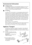 Page 7818 36 43-01/77
Environmental Information
2
Packaging material
The packaging materials are environmentally friendly and can be recy-
cled. The plastic components are identified by markings, e.g. >PEPS