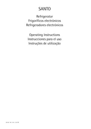 Page 1SANTO 
Refrigerator
Frigoríficos electrónicos
Refrigeradores electrónicos
Operating Instructions
Instrucciones para el uso
Instruções de utilização   
818 35 64-01/5
 