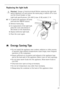 Page 27818 35 64-01/527
Replacing the light bulb
1 Warning!  Danger of electrical shock! Before replacing the light bulb 
switch appliance off and remove the mains plug, or switch off or turn 
out the circuit breaker or fuse.
Light bulb specifications: 220-240 V, max. 25 W, socket: E 14
0 1.To switch the appliance off press 
and hold the ON/OFF button.
2.Remove mains plug.
3.For replacement of the light bulb 
press the cover and remove it 
like shown on the illustration. 
4.Replace defective light bulb....