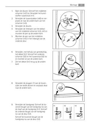 Page 231. Open de deuren. Schroef het middelste
scharnier (m2) los. Verwijder het kunst-
stoffen tussenstuk (m1).
2. Verwijder de tussenstukken (m6) en ver-
plaats ze naar de andere kant van het
scharnier (m5).
3. Verwijder de deuren.
4. Verwijder de linkerpen van het deksel
van het middelste scharnier (m3, m4) en
monteer de pen op de andere kant.
5. Monteer de pen van het middelste
scharnier (m5) in het linkergat van de
onderste deur.
6. Verwijder, met behulp van gereedschap,
het deksel (b1). Schroef het...