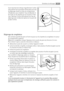 Page 63Il est important de nettoyer régulièrement lorifice
découlement de la gouttière dévacuation de leau
de dégivrage située au milieu du compartiment
réfrigérateur pour empêcher leau de déborder et
de couler sur les aliments qui se trouvent à linté-
rieur. Nettoyez lorifice découlement de leau de
dégivrage avec le bâtonnet spécial se trouvant dé-
jà dans lorifice.
Dégivrage du congélateur
Une certaine quantité de givre se forme toujours sur les clayettes du congélateur et autour
du compartiment supérieur....