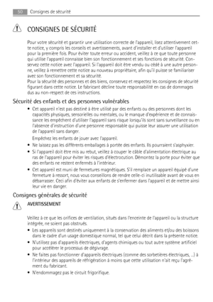 Page 50  CONSIGNES DE SÉCURITÉ
Pour votre sécurité et garantir une utilisation correcte de lappareil, lisez attentivement cet-
te notice, y compris les conseils et avertissements, avant dinstaller et dutiliser lappareil
pour la première fois. Pour éviter toute erreur ou accident, veillez à ce que toute personne
qui utilise lappareil connaisse bien son fonctionnement et ses fonctions de sécurité. Con-
servez cette notice avec lappareil. Si lappareil doit être vendu ou cédé à une autre person-
ne, veillez à...