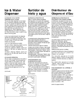 Page 1616
Ice & Water
Dispenser
AUTOMATIC ICE & WATER
DISPENSER (some models)
The ice and water dispenser on the freezer
door conveniently dispenses chilled water
and ice. To operate the dispenser, select the
ice option desired using the touch pad, and
press a glass against the dispensing arm. To
stop dispensing, pull glass away from
dispensing arm. When dispensing ice,
release dispensing arm before the glass is
full. Allow ice chute to clear or water to stop
before removing glass.
A drip tray located beneath...