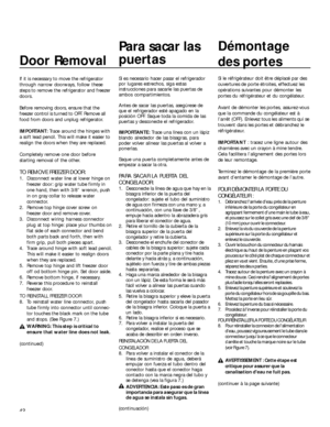 Page 4242
Door Removal
If it is necessary to move the refrigerator
through narrow doorways, follow these
steps to remove the refrigerator and freezer
doors.
Before removing doors, ensure that the
freezer control is turned to OFF. Remove all
food from doors and unplug refrigerator.
IMPORTANT: Trace around the hinges with
a soft lead pencil. This will make it easier to
realign the doors when they are replaced.
Completely remove one door before
starting removal of the other.
TO REMOVE FREEZER DOOR:
1. Disconnect...