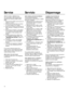 Page 4646
Service
TIPS TO AVOID A SERVICE CALL
You may be able to save a service call by
checking the following possible causes
FIRST:
1. Ensure that the freezer control knob is at
midpoint, not zero.
2. Ensure that the house fuse is not blown
or a circuit breaker is not tripped.
3. Ensure that the service cord plug has not
been removed or loosened from the wall
outlet.
4. Ensure that air circulation in the cabinet
is not blocked by overcrowded shelves
or by paper or other covering on the
shelves.
5. Outside...