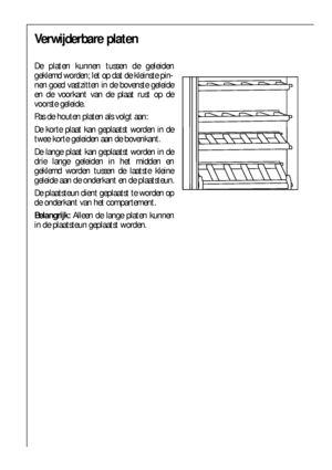 Page 5656
Verwijderbare platen
De platen kunnen tussen de geleiden
geklemd worden; let op dat de kleinste pin-
nen goed vastzitten in de bovenste geleide
en de voorkant van de plaat rust op de
voorste geleide.
Pas de houten platen als volgt aan:
De korte plaat kan geplaatst worden in de
twee korte geleiden aan de bovenkant.
De lange plaat kan geplaatst worden in de
drie lange geleiden in het midden en
geklemd worden tussen de laatste kleine
geleide aan de onderkant en de plaatsteun.
De plaatsteun dient...