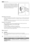 Page 12It is important to periodically clean the defrost
water drain hole in the middle of the refrigerator
compartment channel to prevent the water over-
flowing and dripping onto the food inside. Use the
special cleaner provided, which you will find al-
ready inserted into the drain hole.
Defrosting of the freezer
The freezer compartment of this model, on the other hand, is a no frost type. This means
that there is no buildup of frost when it is in operation, neither on the internal walls nor
on the foods....