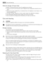 Page 10Hints for storage of frozen food
To obtain the best performance from this appliance, you should:
• make sure that the commercially frozen foodstuffs were adequately stored by the re-
tailer;
• be sure that frozen foodstuffs are transferred from the foodstore to the freezer in the
shortest possible time;
• not open the door frequently or leave it open longer than absolutely necessary.
• Once defrosted, food deteriorates rapidly and cannot be refrozen.
• Do not exceed the storage period indicated by the...