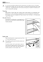 Page 28In the event of accidental defrosting, for example due to a power failure, if the power
has been off for longer than the value shown in the technical characteristics chart under
rising time, the defrosted food must be consumed quickly or cooked immediately and
then re-frozen (after cooling).
Thawing
Deep-frozen or frozen food, prior to being used, can be thawed in the refrigerator com-
partment or at room temperature, depending on the time available for this operation.
Small pieces may even be cooked...