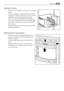 Page 29Vegetable Drawer
The drawer is suitable for storing fruit and vege-
tables.
There is a separator inside the drawer that can
be placed in different positions to allow for the
subdivision best suited to personal needs.
There is a grille (if foreseen) on the bottom of
the drawer to separate the fruit and vegetables
from any humidity that may form on the bot-
tom surface.
All parts inside the drawer can be removed for
cleaning purposes
Positioning the door shelves
To permit storage of food packages of vari-...