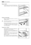 Page 48Ripiani mobili
Le guide presenti sulle pareti del frigorifero per-
mettono di posizionare i ripiani a diverse altezze.
Griglia portabottiglie
Disporre le bottiglie (con lapertura in avanti) sul-
lapposito ripiano.
Se il ripiano è in posizione orizzontale, utilizzarlo
solo per le bottiglie chiuse.
Questo ripiano può essere inclinato per consenti-
re lappoggio di bottiglie già aperte. Tirare il ripia-
no e ruotarlo verso lalto in modo da appoggiar-
lo al livello superiore.
Cassetto per verdura
Questo...