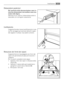 Page 57Distanziatori posteriori
Nel sacchetto della documentazione sono in-
clusi due distanziatori, da installare come mo-
strato nella figura.
Allentare le viti, inserire il distanziatore sotto la
testa delle viti e stringerle nuovamente.
Livellamento
Lapparecchio deve trovarsi perfettamente in pia-
no. Per correggere gli eventuali dislivelli è possi-
bile regolare in altezza i due piedini anteriori.
Rimozione dei fermi dei ripiani
Lapparecchiatura è equipaggiata con fermi dei
ripiani che permettono di...