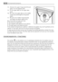 Page 2014. Unscrew the upper hinge pivot (t1) and
place it on the opposite side.
15. Fit the upper door on the upper door
pivot.
16. Re-insert the upper door on the middle
hinge pivot (m5) slightly tilting both
doors.
17. Re-screw the middle hinge (m2). Do
not forget the plastic spacer (m1).
Do a final check to make sure that:
• All screws are tightened.
• The magnetic seal adheres to the cabinet.
• The door opens and closes correctly.
If the ambient temperature is cold (i.e. in Winter), the gasket may not fit...