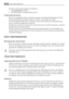 Page 48Sie können die Funktion jederzeit ausschalten:
1. Taste FROSTMATIC drücken.
2. Die FROSTMATIC Anzeige schaltet sich aus.
Temperaturwarnung
Bei einem außergewöhnlichen Temperaturanstieg innerhalb des Gefriergeräts (z. B. bei
Stromausfall) beginnt die Warnleuchte zu blinken, und ein Warnton ertönt.
Um die Ausgabe des Warntons zu beenden, drücken Sie die Taste zum Rücksetzen des
Alarms; die Alarmanzeige blinkt weiterhin.
Der Warnton verstummt automatisch nach Erreichen der normalen Temperatur, während
die...