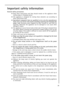Page 3939
Important safety information
General safety precautions
Keep these instructions and they should remain at the appliance when
m ov i ng  away  o r  changing owner.
This appliance is designed for storing food, domestic use according to
these instructions only.
Specialised companies that are qualified to do so by the manufacturer
must carry out service and repairs including repairing and changing the
power cord.Accessory parts supplied by them should be used only for
repairing. Otherwise the appliance...