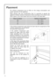 Page 4242
Placement
The ambient temperature has an effect on the energy consumption and
proper operation of the appliance.
When placing, take into consideration that it is practical to operate the
appliance between ambient temperature limits according to the climate class
that is given in the chart below and can be found in the data label.
If the ambient temperature goes below the lower data the temperature of the
cooling compartment can go beyond
the prescribed temperature.
If the ambient temperature goes...