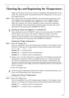 Page 1751
Starting Up and Regulating the Temperature
Fridge and freezer sections can each be regulated independently of the 
other. The control panel is situated behind the fridge door at the top of 
the fridge section. 
0 1.Insert plug into mains socket. Within 20 seconds the electronics carry 
out a system test and switch the appliance on. The ON/OFF button 
lights up in green, the interior lighting comes on and the appliance 
starts working. If the temperature warning signal sounds, this can be 
switched off...