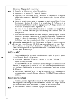 Page 1818Démarrage  Réglage de la température
1. Brancher la fiche dans la prise dalimentation.
2. Appuyer sur le bouton (A). Lappareil démarre.
3. Appuyer sur le bouton (B) ou (D). Lafficheur de température change de
mode et la température SOUHAITEE actuellement réglée clignote sur laf-
ficheur. 
4. Régler la température requise en appuyant sur les boutons (B) ou (D) (voir
la rubrique « Boutons de réglage de la température »). Lafficheur de la
température affiche immédiate le réglage modifié. A chaque pression...