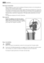 Page 16Electrical connection
Before plugging in, ensure that the voltage and frequency shown on the rating plate cor-
respond to your domestic power supply.
The appliance must be earthed. The power supply cable plug is provided with a contact for
this purpose. If the domestic power supply socket is not earthed, connect the appliance to
a separate earth in compliance with current regulations, consulting a qualified electrician.
The manufacturer declines all responsibility if the above safety precautions are not...