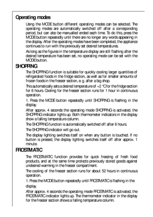 Page 1414
Operating modes
Using the MODE button different operating modes can be selected. The
operating modes are automatically switched off after a corresponding
period, but can also be manualled ended each time. To do this, press the
MODE button repeatedly until there are no longer any words appearing in
the display. After the operating modes have been completed, the appliance
continues to run with the previously set desired temperatures.
As long as the figures in the temperature display are still flashing...