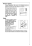 Page 1919
Moisture regulator
There is an adjustable air grille in front of the shelf above the fruit and
vegetable compartments.  The opening in the ventilation slots can be
adjusted with the slider. Right slider: Ventilation slots opened.
With the ventilation slots open, more
air circulation results in a lower air
moisture content in the fruit and
vegetable compartments. Left slider:
Ventilation slots closed. When the
ventilation slots are closed, the
natural moisture content of the food
in the fruit and...