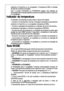 Page 3838
existente no frigorífico ou no congelador. A temperatura REAL é indicada
através de números iluminados.
Com a função COOLMATIC ou FROSTMATIC ligadas, não poderão ser
efectuadas nenhumas alterações do ajuste da temperatura para o frigorífico
e o congelador.
Indicador da temperatura
O indicador da temperatura pode mostrar várias informações.
 Durante o funcionamento normal, é indicada a temperatura actualmente
existente no frigorífico ou no congelador (temperatura REAL).
 Durante a regulação da...