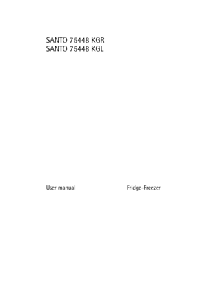 Page 1SANTO 75448 KGR
SANTO 75448 KGL
User manual Fridge-Freezer
 