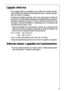 Page 2929
Ligação eléctrica
Para a ligação eléctrica é necessária uma tomada com contacto de segu-
rança, devidamente instalada. A protecção eléctrica por fusível terá que per-
fazer, no mínimo, 10 amperes.
Se, depois de instalado o aparelho, não se tiver mais acesso à tomada, terá
que se tomar uma providência adequada na instalação eléctrica que permi-
ta desligar o aparelho da rede (p. ex. fusível, interruptor protector de linha,
interruptor de corrente de defeito ou semelhantes, com uma abertura de
contactos...