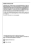 Page 4646
In deze gebruiksaanwijzing worden de volgende symbolen gebruikt
Belangrijke informatie over uw persoonlijke veiligheid en informatie over
hoe u schade aan het apparaat kunt voorkomen
Algemene informatie en tips
Milieu-informatie
Geachte mevrouw, heer
Hartelijk dank voor  het kiezen van een van onze kwaliteitsproducten. U heeft een
goede keuze gemaakt. Zo kunt u dankzij de combinatie van  functioneel design en
hoogwaardige technologie rekenen op optimale prestaties en bedieningsgemak. En
onze zorg voor...