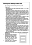 Page 7979
Freezing and storing frozen food
You can use your freezer for freezing fresh food yourself.
Important!
 The temperature in the freezer compartment must be –18 °C or colder
before freezing food.
 Please observe the freezing capacity given on the rating plate. The free-
zing capacity is the maximum quantity of fresh food that can be frozen
within a period of 24 hours. If you wish to freeze food several days in a
row, please observe a maximum capacity of only 2/3 to 3/4 of that on the
rating plate. The...