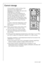 Page 3280818 34 51-00/7
Correct storage
A fan provides for quick cooling of the 
food and an even temperature 
distribution in the fridge zone and in the 
LONGFRESH 0 °C cold zone. 
Foods with different perishability can 
therefore be arranged on the shelves as 
you like, without having to take into 
account the different temperature zones 
which usually occur. The arrangement (see 
fig.) indicates possible ways of storing 
food.
In order to check the temperature on the 
shelves you can carry out the following...