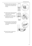 Page 17Reversing The Door
818 34 51-00/765
14.Slide the centre door bearing into 
the bottom left of the fridge com-
partment door and fasten to the 
housing. 
15.Fasten the self-closing mechanism 
on the top left of the freezer 
compartment door, 
16.Carefully slide the freezer com-
partment door onto the centre 
bearing pivot and close. 
17.Place the lower door bearing with 
the bearing pivot in the lower left 
of the freezer compartment door 
and fasten. 
18.Open the freezer compartment 
door and fit the...