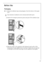 Page 9818 34 51-00/757
Before Use 
Packaging 
0 1.Remove all adhesive tape and packaging  from the interior of the appli-
ance.
3 Any remnants of adhesive can be removed with white spirit.
2.Remove the transport protection pieces and pull off the adhesive tape.
3.Wash the inside of the appliance with lukewarm water with a little 
bicarbonate of soda added (5 ml to 0.5 litre of water). Do not use soap 
or detergent as the smell may linger. Dry the appliance thoroughly.
 