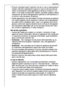 Page 3030
Sicurezza
Prima di rottamare vecchi frigoriferi non più in uso, si raccomanda di
renderli inservibili togliendone la spina e il cavo di rete ed eventual-
mente rimuovendone o distruggendone la serratura a scatto o i luc-
chetti. In tal modo si eviterà che i bambini, giocando, possano restare
imprigionati allinterno dellapparecchio (pericolo di soffocamento!) o
si trovino in altre situazioni di pericolo.
Questo apparecchio non deve essere utilizzato da persone (e bambini)
con ridotte capacità...