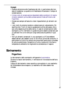 Page 4747
Sbrinamento
Frigorifero
Lo sbrinamento dello scomparto refrigerante è automatico.
Durante la fase di sbrinamento, il ventilatore di ricircolazione dell’aria
è spento.
L’acqua di sbrinamento viene raccolta e convogliata in una vaschetta
sul compressore dove evapora. La vaschetta non deve essere mai
rimossa.
Consigli:
Prestare attenzione alla freschezza dei cibi, in particolare alla loro
data di scadenza. La qualità e la freschezza influenzano il tempo di
conservazione.
Lintero ciclo di conservazione...