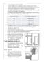 Page 3030
Climate classificationfor an ambient temperature of
SN+10 bis +32 °C
N+16 bis +32 °C
ST+18 bis +38 °C
T+18 bis +43 °C
If installation next to a source of heat is unavoidable, the following mini-
mum clearances must be maintained at the sides of the appliance:
– for electric cookers 3 cm;
– for oil and coal fired ranges 30 cm.
If these clearances cannot be maintained a heat insulating pad is required
between the cooker and the refrigeration appliance.
If the refrigeration appliance is
installed next to...