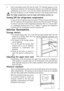 Page 3535
Interior Accessories
Storage shelves
 You should always slide one of the full size glass storage shelf into the
lowest set of guides, above the fruit and the vegetable containers, and
keep it in this position.
 The height of the storage shelves
can be adjusted.
 To do this pull the storage shelf
forward until it can be swivelle-
dupwards or downwards and
removed.
 Please do the same in reverse to
insert the shelf at a different hei-
ght.
Adjusting the upper door rack
 Depending on the food...