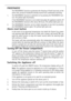 Page 3939
FROSTMATIC
The FROSTMATIC function accelerates the freezing of fresh food and, at the
same time, protects foodstuffs already stored from undesirable warming.
1. The FROSTMATIC function is switched on by pressing the FROSTMATIC but-
ton. The yellow light illuminates.
If the FROSTMATIC function is not ended manually, the appliance switch off
the FROSTMATIC function after about 48 hours. The yellow light goes out.
2. The FROSTMATIC function can be ended manually at any time by pressing
the FROSTMATIC...