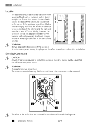 Page 16Location
The appliance should be installed well away from
sources of heat such as radiators, boilers, direct
sunlight etc. Ensure that air can circulate freely
around the back of the cabinet. To ensure best
performance, if the appliance is positioned below
an overhanging wall unit, the minimum distance
between the top of the cabinet and the wall unit
must be at least 100 mm . Ideally, however, the
appliance should not be positioned below over-
hanging wall units. Accurate levelling is ensured
by one or...