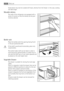 Page 8Small pieces may even be cooked still frozen, directly from the freezer: in this case, cooking
will take longer.
Movable shelves
The walls of the refrigerator are equipped with a
series of runners so that the shelves can be posi-
tioned as desired.
Bottle rack
Place the bottles (with the opening facing front)
in the pre-positioned shelf.
If the shelf is positioned horizontally, place only
closed bottles.
This bottle holder shelf can be tilted in order to
store previously opened bottles. To obtain this...