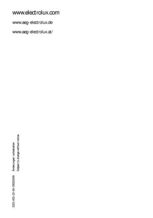 Page 60www.electrolux.com
www.aeg-electrolux.de
www.aeg-electrolux.at/
2223 452-22-00-25022009 Änderungen vorbehalten 
Subject to change without notice
 