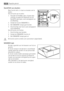 Page 16QuickChill van dranken
Deze functie stelt u in staat om dranken snel te
koelen.
Om de functie aan te zetten:
1. Verwijder de FreshBox-lade, of plaats deze
omhoog, en plaats het flessenrek voor de
QuickChill openingen, zoals weergegeven op
de afbeelding.
2. Schakel de functie COOLMATIC in.
3. Het COOLMATIC-lampje gaat branden.
4. Schuif de klep naar boven zoals weergegeven
op de afbeelding.
Om de functie uit te zetten:
1. Schuif de klep naar beneden.
2. Schakel de COOLMATIC-functie uit.
3. Het...