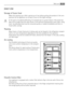 Page 37DAILY USE
Storage of frozen food
When first starting-up or after a period out of use, before putting the products in the com-
partment let the appliance run at least 2 hours on the higher settings.
In the event of accidental defrosting, for example due to a power failure, if the power has
been off for longer than the value shown in the technical characteristics chart under rising
time, the defrosted food must be consumed quickly or cooked immediately and then re-
frozen (after cooling).
Thawing...